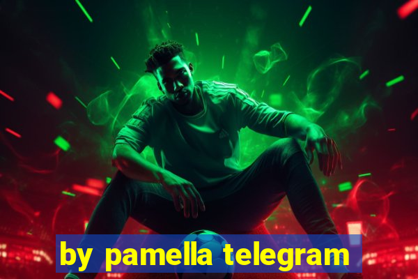 by pamella telegram